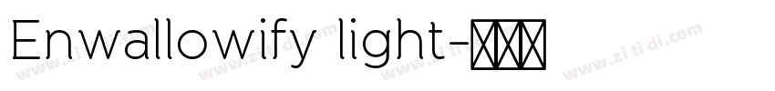 Enwallowify light字体转换 Enwallowify light字体转换